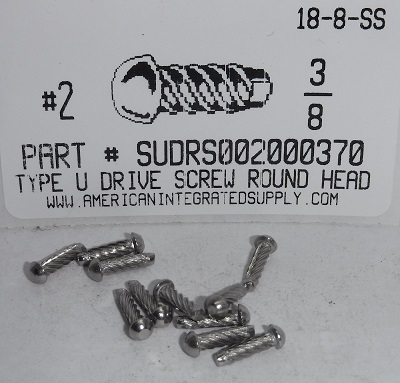 #2X3/8 ROUND HEAD U-DRIVE SCREW 18-8 STAINLESS STEEL USE #44 DRILL REC. HOLE .086"