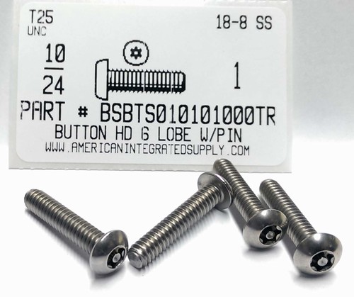#10-24X1 BUTTON HEAD PIN-IN-6 LOBE CAP SCREW 18-8 STAINLESS STEEL T25 DRIVE