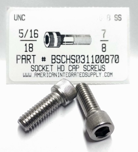 5/16-18X7/8 SOCKET HEAD CAP SCREW 18-8 STAINLESS STEEL