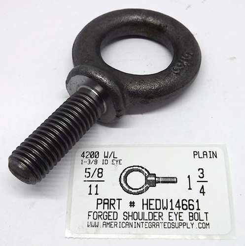 5/8-11X1-3/4 FORGED EYE BOLT SHOULDER PATTERN 1-3/8"ID EYE RATED CAPACITY 4200 LBS