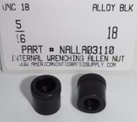 5/16-18 INTERNAL WRENCHING ALLEN NUT ALLOY STEEL BLACK (DISCONTINUED)
