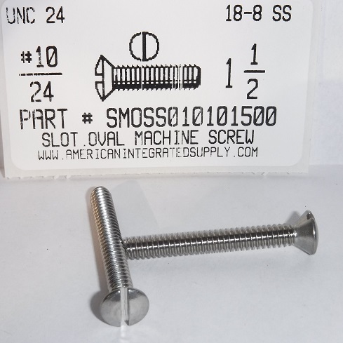 #10-24X1-1/2 OVAL HEAD SLOTTED MACHINE SCREW 18-8 STAINLESS STEEL