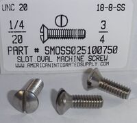 1/4-20X3/4 OVAL HEAD SLOTTED MACHINE SCREW 18-8 STAINLESS STEEL