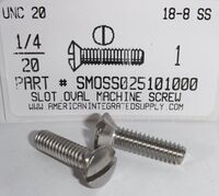 1/4-20X1 OVAL HEAD SLOTTED MACHINE SCREW 18-8 STAINLESS STEEL