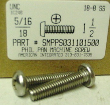 5/16-18X1-1/2 PAN HEAD PHILLIPS MACHINE SCREW 18-8 STAINLESS STEEL