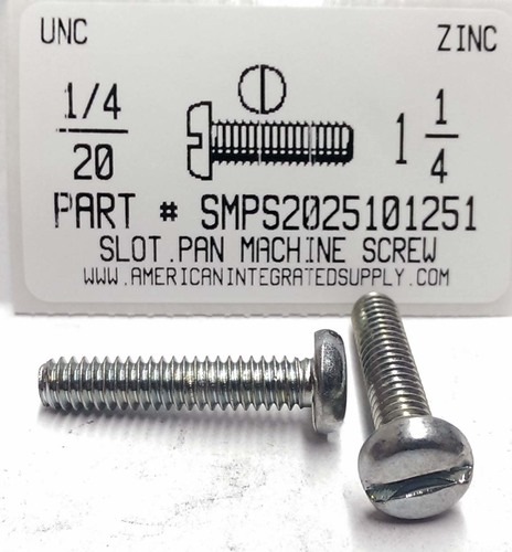 1/4-20X1-1/4 PAN HEAD SLOTTED MACHINE SCREW STEEL ZINC PLATED