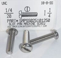 1/4-20X1-1/4 PAN HEAD SLOTTED MACHINE SCREW 18-8 STAINLESS STEEL