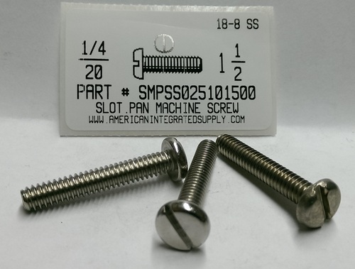 1/4-20X1-1/2 PAN HEAD SLOTTED MACHINE SCREW 18-8 STAINLESS STEEL