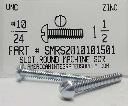 #10-24X1-1/2 ROUND HEAD SLOTTED MACHINE SCREW STEEL ZINC PLATED
