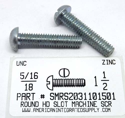 5/16-18X1-1/2 ROUND HEAD SLOTTED MACHINE SCREW STEEL ZINC PLATED