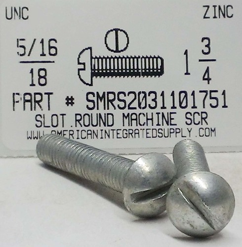 5/16-18X1-3/4 ROUND HEAD SLOTTED MACHINE SCREW STEEL ZINC PLATED (DISCONTINUED)