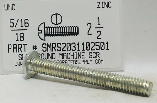 5/16-18X2-1/2 ROUND HEAD SLOTTED MACHINE SCREW STEEL ZINC PLATED