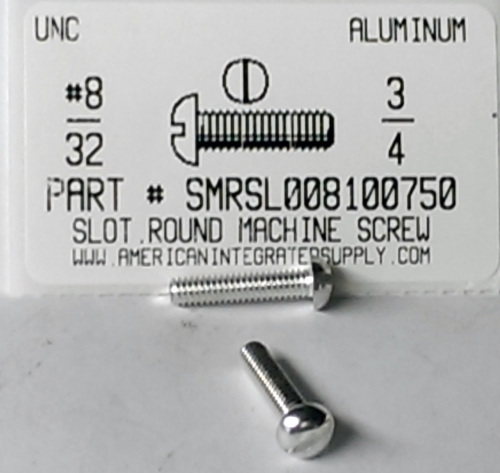 #8-32X3/4 ROUND HEAD SLOTTED MACHINE SCREW ALUMINUM