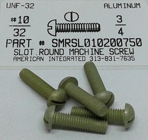 #10-32X3/4 ROUND HEAD SLOTTED MACHINE SCREW ALUMINUM