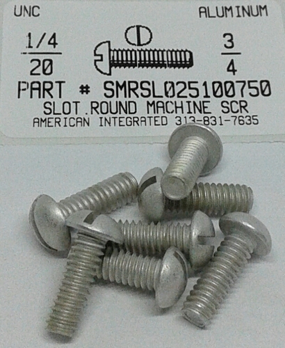 1/4-20X3/4 ROUND HEAD SLOTTED MACHINE SCREW ALUMINUM