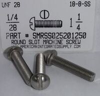 1/4-28X1-1/4 ROUND HEAD SLOTTED MACHINE SCREW 18-8 STAINLESS STEEL