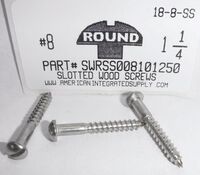 #8X1-1/4 ROUND HEAD SLOTTED WOOD SCREW 18-8 STAINLESS STEEL